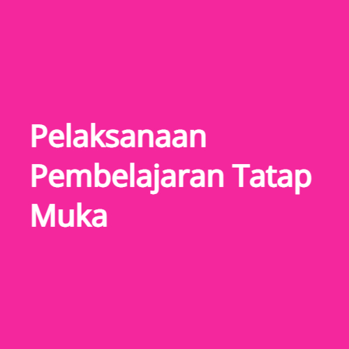 Pelaksanaan Pembelajaran Tatap Muka